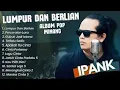 Download Lagu LUMPUR DAN BERLIAN - IPANK FULL ALBUM TERBAIK (LIRIK )PERCERAIAN LARA  LAGU POP MELAYU BAPER 2025