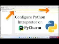 Configure Python Interpreter on PyCharm Invalid Python Interpreter selected for the project 2022