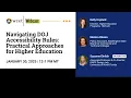 Navigating DOJ Accessibility Rules Practical Approaches for Higher Education