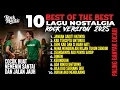 Lagu BEST OF THE BEST LAGU NOSTAGIA PALING BANYAK DICARI - ROCK COVER VERSION 2025