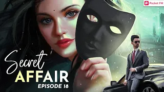 secret affair ep 18 personal interview pocket fm best hindi audiobook