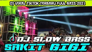 Download DJ SLOW VIRAL TIK - TOK • SAKIT GIGI SANTUY STYLE MP3