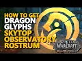 Dragon Glyphs Skytop Observatory Rostrum WoW