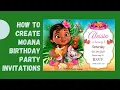 How To Create Moana Birt ay Party Invitations