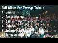 Download Lagu FULL ALBUM FOR REVENGE|TERBAIK|Serana