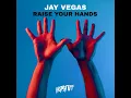 Jay Vegas - Raise Your Hands (Original Mix)
