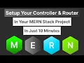 MERN Stack Tutorial How To Use Controllers and Routers for CURD Operations API Requests