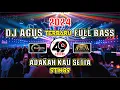 DJ AGUS TERBARU 2024 FULL BASS | STINGS ADAKAH KAU SETIA | VIRAL FYP TIKTOK