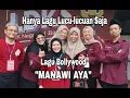 Lagu MANAWI AYA..! Lagu Bollywood Merdu Banget