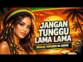 Lagu JANGAN TUNGGU LAMA LAMA | Reggae santai Cover (AI Generated Voice)