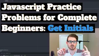 Javascript Practice Problems Get Initials