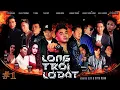 Lagu LONG TRỜI LỞ ĐẤT TẬP 1 | Khánh Đơn, Khánh Trung, TiGôn, ThanhTân, HKT, VBoys | Webdrama Yang Hồ 2021