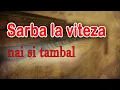 Lagu SARBA LA VITEZA - la Nai si Tambal