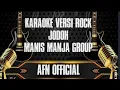 KARAOKE JODOH [MANIS MANJA GROUP] |VERSI ROCK 