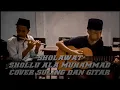 Sholawat Sholluala muhammad cover suling dan guitar bikin merinding😔😔😔😢😢😢