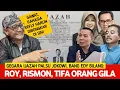 Download Lagu BANG EDY BILANG ROY, TIFA, RISMON ORANG-ORANG GILA. KOK, GITU? 
