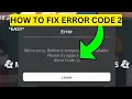 How To Fix Roblox Error Code 2 EASY