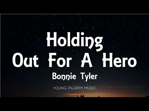 Download MP3 Bonnie Tyler - Holding Out For A Hero (Lyrics)