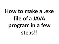 How to make a exe file executable file of a JAVA program in Eclips in a few steps