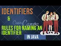Identifiers in Java Rules for naming an Identifier Java