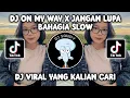 Download Lagu DJ TEHIBA X JANGAN LUPA BAHAGIA SLOW | DJ ON MY WAY X JANGAN LUPA BAHAGIA VIRAL TIKTOK TERBARU