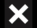 Crystalised - The xx