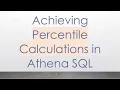 Achieving Percentile Calculations in Athena SQL