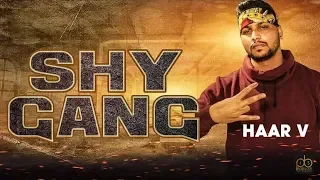 Shy Gang (official song) Haar V | Jaggi sanghera - KV Singh | Letest Punjabi songs