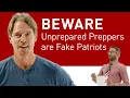 Beware Unprepared Preppers are Fake Patriots