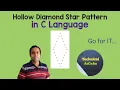 Hollow Diamond Star Pattern in C Language Empty Diamond Pattern Problem
