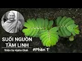 Lagu Suối Nguồn Tâm Linh (Phần 1/2) - Thiền Sư Ajahn Chah