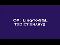C Linq-to-SQL ToDictionary