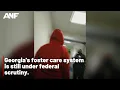 Despite new policies Georgia DFCS is still the target of a federal probe