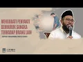 MENGOBATI PENYAKIT BERBURUK SANGKA TERHADAP ORANG LAIN | USTADZ MUHAMMAD NUZUL DZIKRI