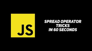 6 Spread Operator Tricks in 60 Seconds