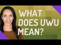 What does UwU mean