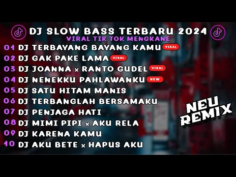 Download MP3 DJ SLOWBASS TERBARU 2024 | DJ TERBAYANG BAYANG KAMU x GAK PAKE LAMA x JOANNA VIRAL TIK TOK MENGKANE