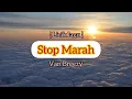 Download Lagu Stop Marah ¦ Lirik Lagu ¦ Van Breezy