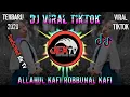Download Lagu DJ VIRAL 🔊🎶TIKTOK ALLAHUL KAFI ROBBUNAL KAFI