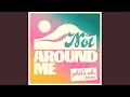 Not Around Me