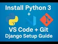 Install Python 3 VS Code Git Setup for Django Social Media App Tutorial