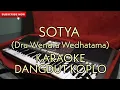 Download Lagu Sotya - KARAOKE DANGDUT KOPLO (Dru Wendra Wedhatama )