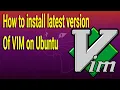 How to install latest version of VIM on Ubuntu