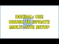 Drupal Use Drush to update multi-site setup 5 Solutions
