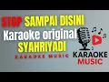 Download Lagu SYAHRIYADI - STOP SAMPAI DISINI  ( KARAOKE ORIGINAL )