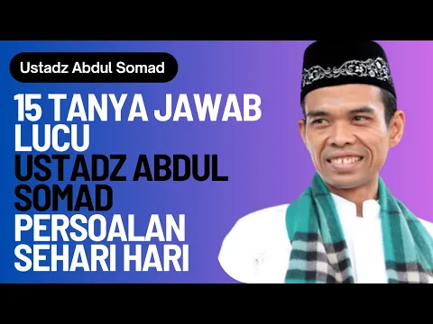 Download MP3 15 Tanya Jawab Lucu Ustadz Abdul Somad Persoalan Sehari hari