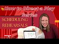 How to Direct a Play - Rehearsal Scheduling Tips for Theater Directors