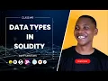Class 9 Data Types in Solidity