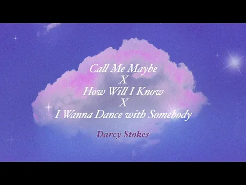 Download MP3 Call me maybe x How will I know x I wanna dance (Darcy Stokes remix)