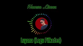 Download LUYANA (Lagu Pilkades) By - HAMSA LIMAU MP3